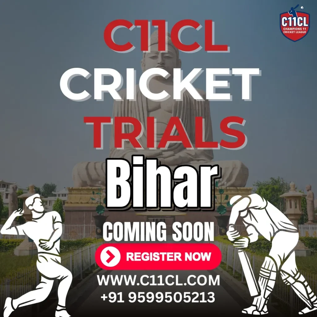 Cricket Trials in Bihar 2025 – Join C11CL and Take Your Game to the Next Level